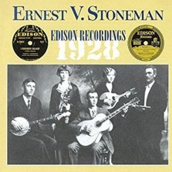 Stoneman Ernest V. - Edison Recordings 1928 i gruppen CD / Toppselgere hos Bengans Skivbutik AB (3205221)