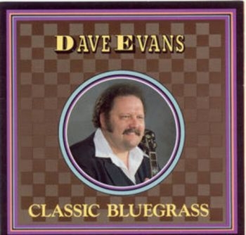 Evans Dave - Classic Bluegrass i gruppen CD / Toppselgere hos Bengans Skivbutik AB (3205385)