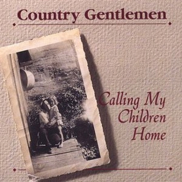 The Country Gentlemen - Calling My Children Home i gruppen CD / Toppselgere hos Bengans Skivbutik AB (3205402)