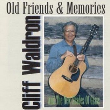 Waldron Cliff And New Shades Of Gra - Old Friends & Memories i gruppen CD / Toppselgere hos Bengans Skivbutik AB (3205436)