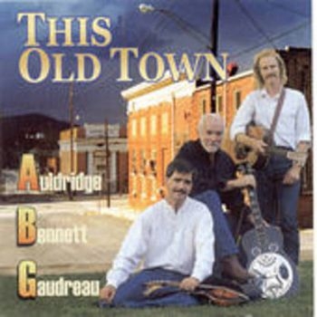 Auldridge Bennett And Gaudreau - This Old Town i gruppen CD / Toppselgere hos Bengans Skivbutik AB (3205445)