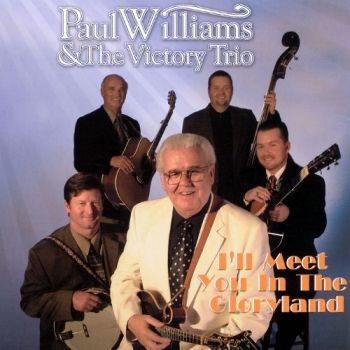 Williams Paul And Victory Trio - I'll Meet You In The Gloryland i gruppen CD / Toppselgere hos Bengans Skivbutik AB (3205458)