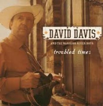 Davis David & The Warrior River Bo - Troubled Times i gruppen CD / Country hos Bengans Skivbutik AB (3205485)