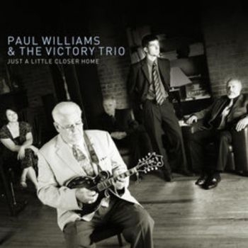 Williams Paul And The Victory Trio - Just A Little Closer Home i gruppen CD / Toppselgere hos Bengans Skivbutik AB (3205501)