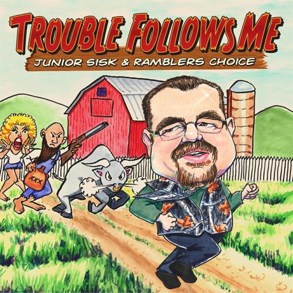 Junior & Rambler's Choice Sisk - Trouble Follows Me i gruppen CD / Toppselgere hos Bengans Skivbutik AB (3205516)