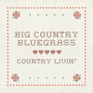 Big Country Bluegrass - Country Livin i gruppen CD hos Bengans Skivbutik AB (3205517)