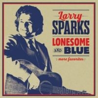 Larry Sparks - Lonesome And Blue i gruppen CD / Jazz/Blues hos Bengans Skivbutik AB (3205554)