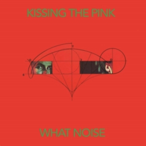 Kissing The Pink - What Noise: Special Edition i gruppen CD hos Bengans Skivbutik AB (3205641)