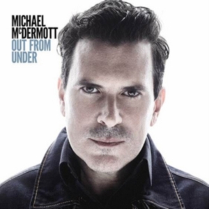 Mcdermott Michael - Out From Under i gruppen CD / Pop-Rock hos Bengans Skivbutik AB (3206305)