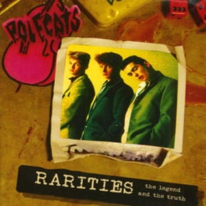 Polecats - Legend And The Truth (Rarities) i gruppen CD hos Bengans Skivbutik AB (3207859)