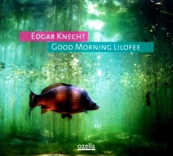 Knecht Edgar - Good Morning Lilofee i gruppen CD / Jazz/Blues hos Bengans Skivbutik AB (3207962)