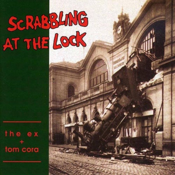 Ex And Tom Cora - Scrabbling At The Lock i gruppen CD / Toppselgere hos Bengans Skivbutik AB (3210255)