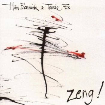 Bennink Han And Terrie Ex - Zeng! i gruppen CD / Toppselgere hos Bengans Skivbutik AB (3210266)