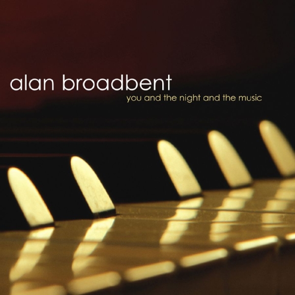 Broadbent Alan - You And The Night And The Music i gruppen CD hos Bengans Skivbutik AB (3213296)
