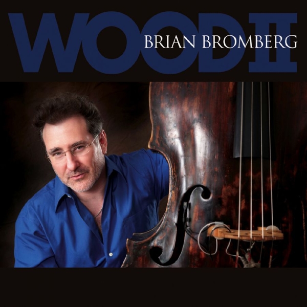 Bromberg Brian - Wood Ii i gruppen CD / Jazz hos Bengans Skivbutik AB (3213297)