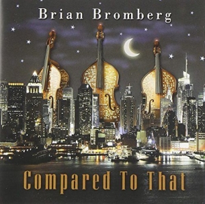 Bromberg Brian - Compared To That i gruppen CD hos Bengans Skivbutik AB (3213311)