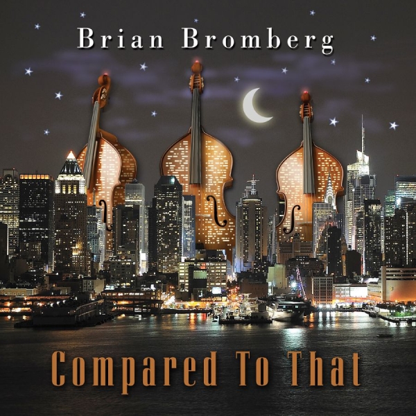 Bromberg Brian - Compared To That i gruppen CD / Jazz hos Bengans Skivbutik AB (3213311)
