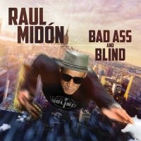 Midón Raul - Bad Ass And Blind i gruppen CD hos Bengans Skivbutik AB (3213325)