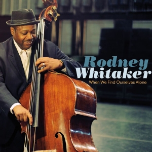 Whitaker Rodney - When We Find Ourselves Alone i gruppen CD hos Bengans Skivbutik AB (3213921)