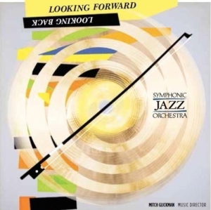 Symphonic Jazz Orchestra - Looking Forward, Looking Back i gruppen Annet /  hos Bengans Skivbutik AB (3213931)