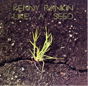 Rankin Kenny - Like A Seed i gruppen CD hos Bengans Skivbutik AB (3213991)