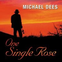 Dees Michael - One Single Rose i gruppen CD hos Bengans Skivbutik AB (3215681)