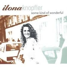 Knopfler Ilona - Some Kind Of Wonderful i gruppen Externt_Lager / Naxoslager hos Bengans Skivbutik AB (3215686)