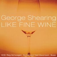 Shearing George - Like Fine Wine i gruppen CD hos Bengans Skivbutik AB (3215688)