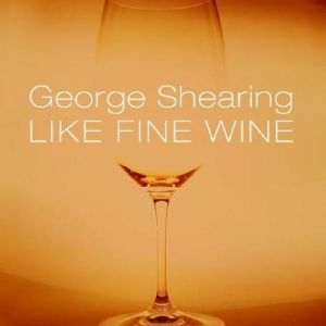 Shearing George - Like Fine Wine i gruppen -Start Bor Jazz hos Bengans Skivbutik AB (3215688)