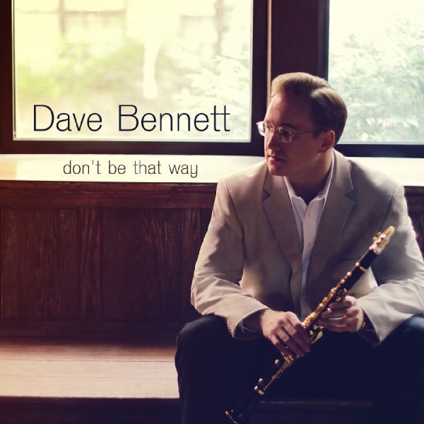 Bennett Dave - Don't Be That Way i gruppen CD hos Bengans Skivbutik AB (3215730)