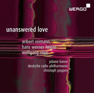 Reimann Aribert Henze Hans Werne - Unanswered Love i gruppen CD hos Bengans Skivbutik AB (3217642)