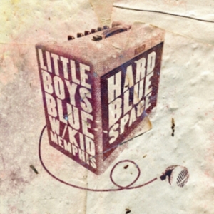 Little Boys Blue - Hard Blue Space W/Kid Memphis i gruppen CD hos Bengans Skivbutik AB (3221786)
