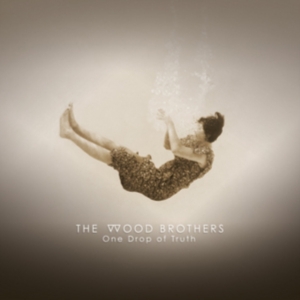 Wood Brothers - One Drop Of Truth i gruppen Minishops / The Wood Brothers hos Bengans Skivbutik AB (3223684)