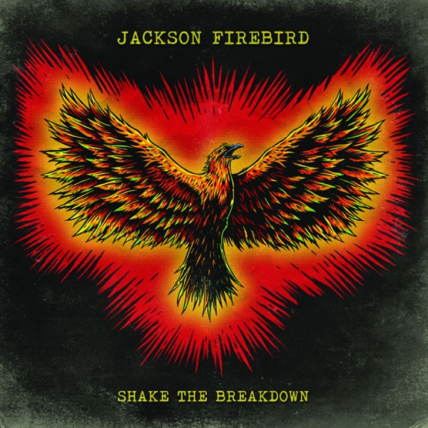 Jackson Firebird - Shake The Breakdown i gruppen CD / Toppselgere hos Bengans Skivbutik AB (3223694)