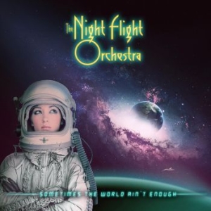 The Night Flight Orchestra - Sometimes The World Ain't Enough i gruppen Minishops / The Night Flight Orchestra hos Bengans Skivbutik AB (3227498)