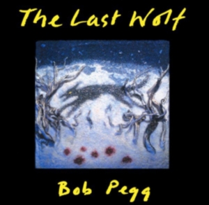 Pegg Bob - Last Wolf i gruppen CD hos Bengans Skivbutik AB (3234560)
