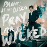 PANIC! AT THE DISCO - PRAY FOR THE WICKED (VINYL) i gruppen -Start Vinyl hos Bengans Skivbutik AB (3247037)