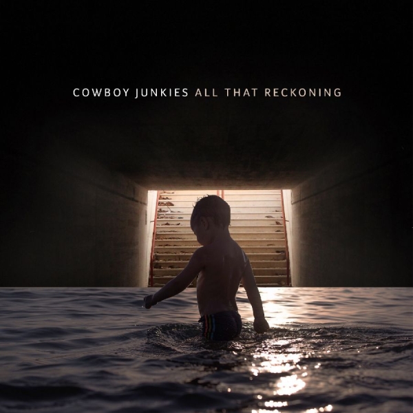 Cowboy Junkies - All That Reckoning i gruppen VINYL / Toppselgere hos Bengans Skivbutik AB (3247544)