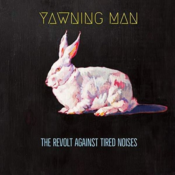 Yawning Man - Revolt Against Tired Noises The i gruppen VINYL / Metal/ Heavy metal hos Bengans Skivbutik AB (3250555)