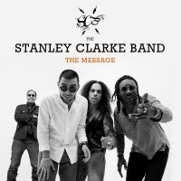 Stanley Clarke Band The - The Message i gruppen CD hos Bengans Skivbutik AB (3263811)