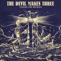Devil Makes Three The - Chains Are Broken i gruppen VINYL / Pop-Rock hos Bengans Skivbutik AB (3264418)