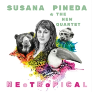 Pineda Susana & The New Quartet - Neotropical i gruppen CD hos Bengans Skivbutik AB (3264494)