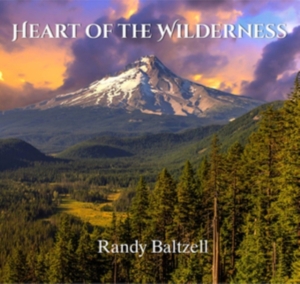 Baltzell Randy - Heart Of The Wilderness i gruppen CD hos Bengans Skivbutik AB (3264564)