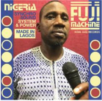 Soul Jazz Records Presents - Nigeria Fuji Machine: Synchro Sound i gruppen CD / Toppselgere hos Bengans Skivbutik AB (3264631)