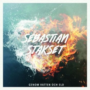 Sebastian Stakset - Genom Vatten Och Eld (Digi) i gruppen CD hos Bengans Skivbutik AB (3275120)