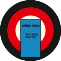 Sined Roza - I Don't Know What It Is i gruppen VINYL hos Bengans Skivbutik AB (3277920)