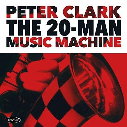 Peter Clark - The 20-Man Music Machine i gruppen CD / Jazz/Blues hos Bengans Skivbutik AB (3277926)