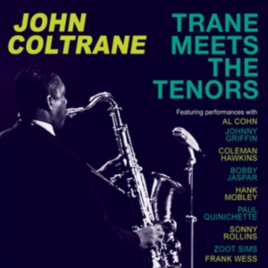 Coltrane John - Trane Meets The Tenors i gruppen CD hos Bengans Skivbutik AB (3278052)