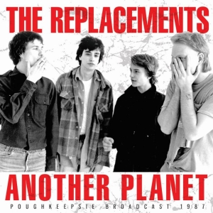 Replacements The - Another Planet (Live Broadcast 1987 i gruppen CD hos Bengans Skivbutik AB (3302364)