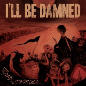 I'll Be Damned - Road To Disorder i gruppen CD hos Bengans Skivbutik AB (3302488)